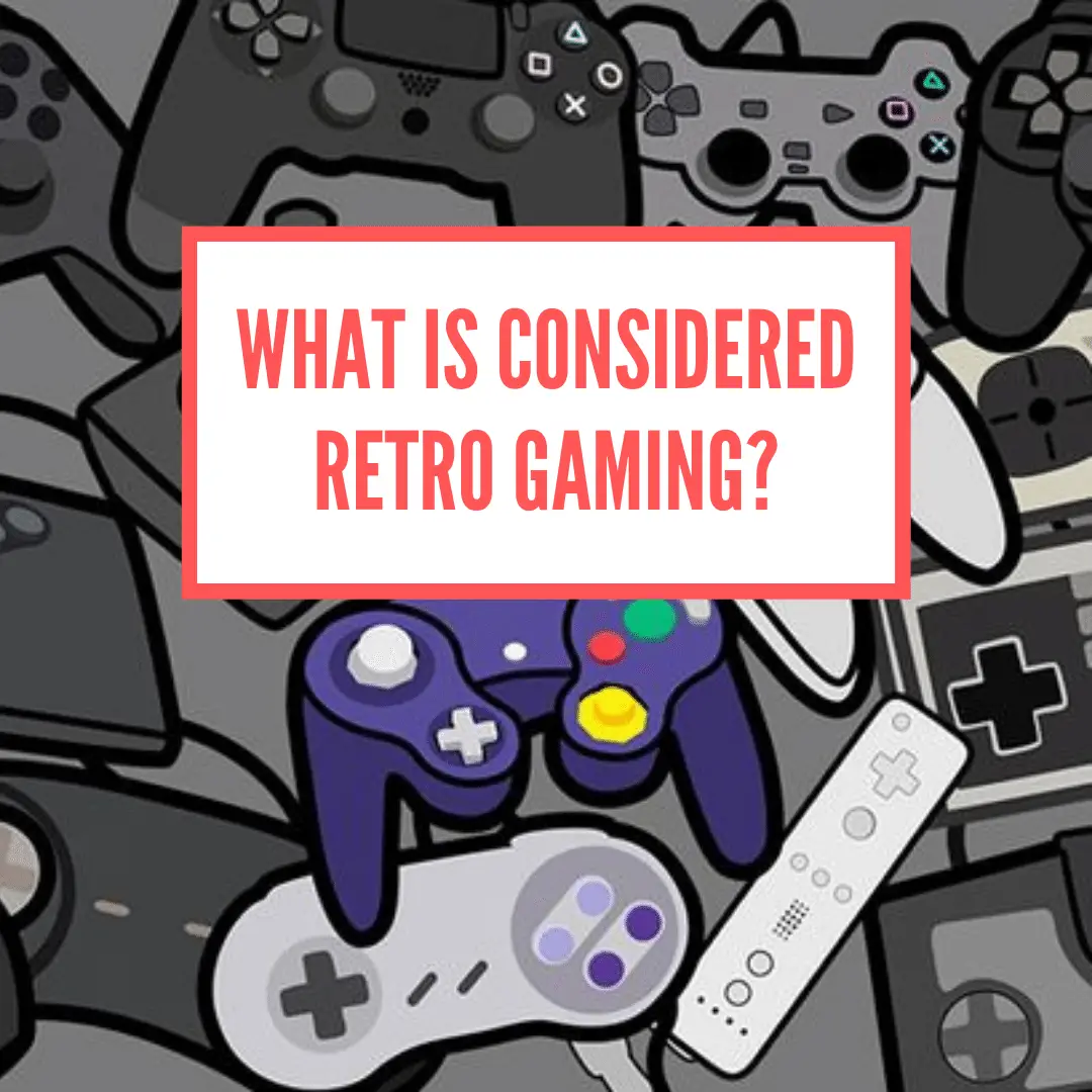 What is Considered Retro Gaming