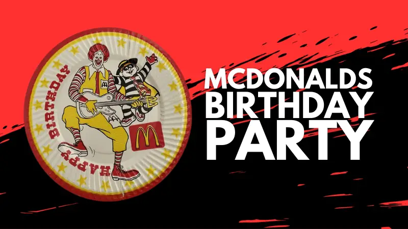 McDonald's Birthday Parties in the 80s and 90s